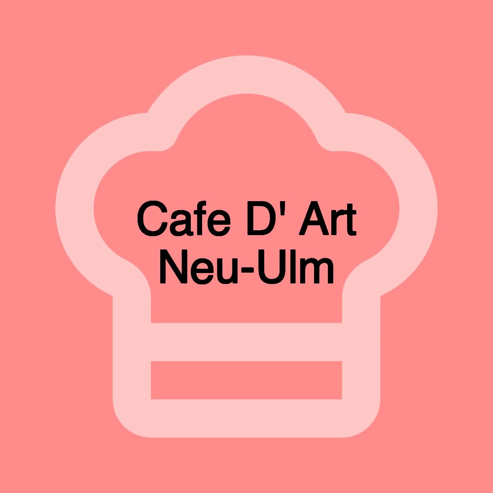 Cafe D' Art Neu-Ulm