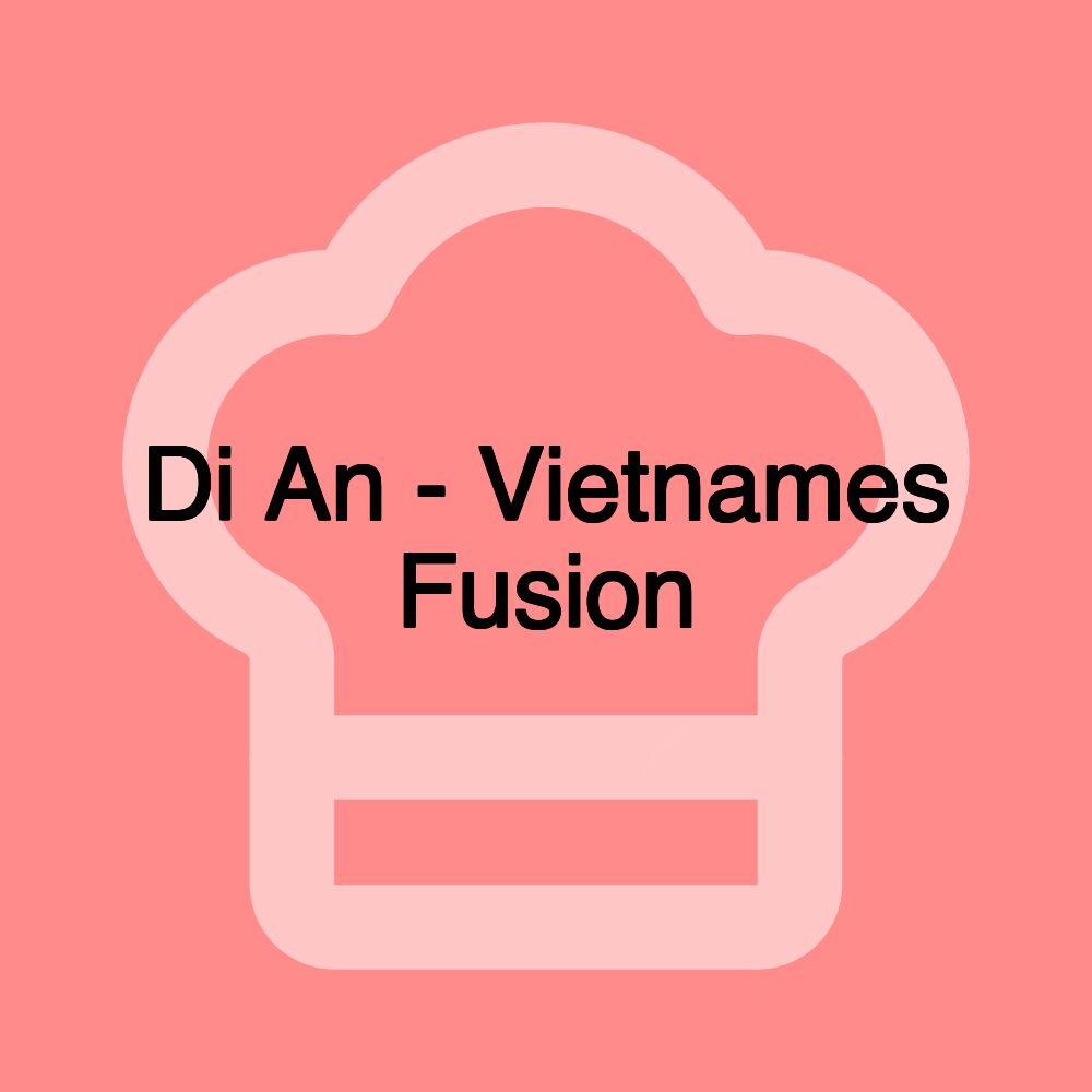 Di An - Vietnames Fusion