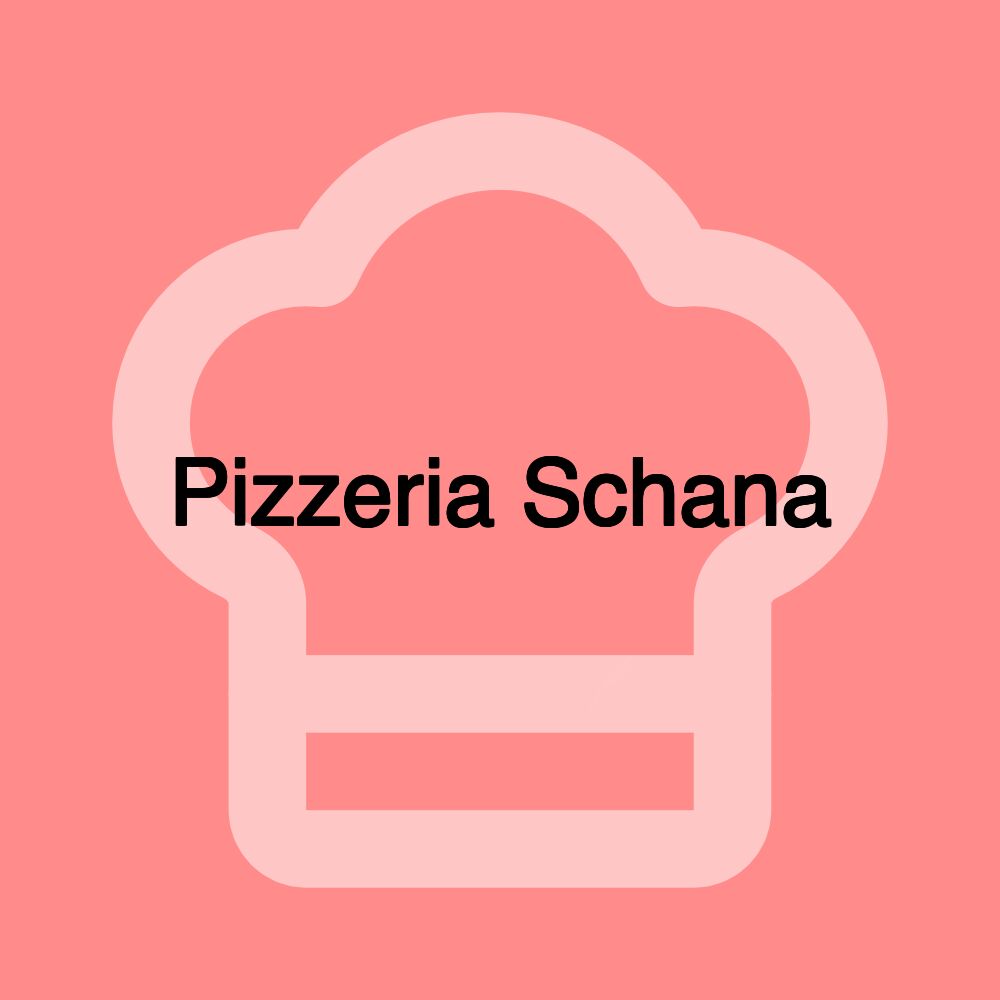 Pizzeria Schana