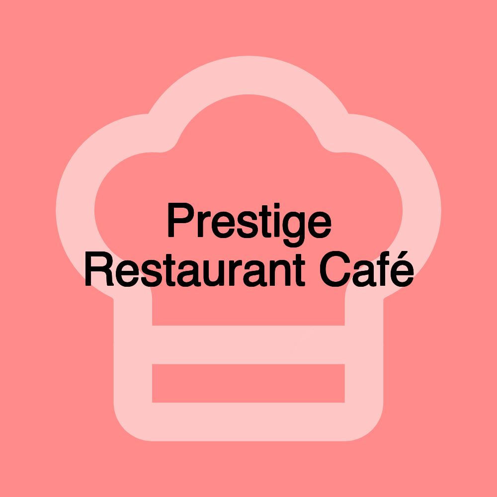 Prestige Restaurant Café