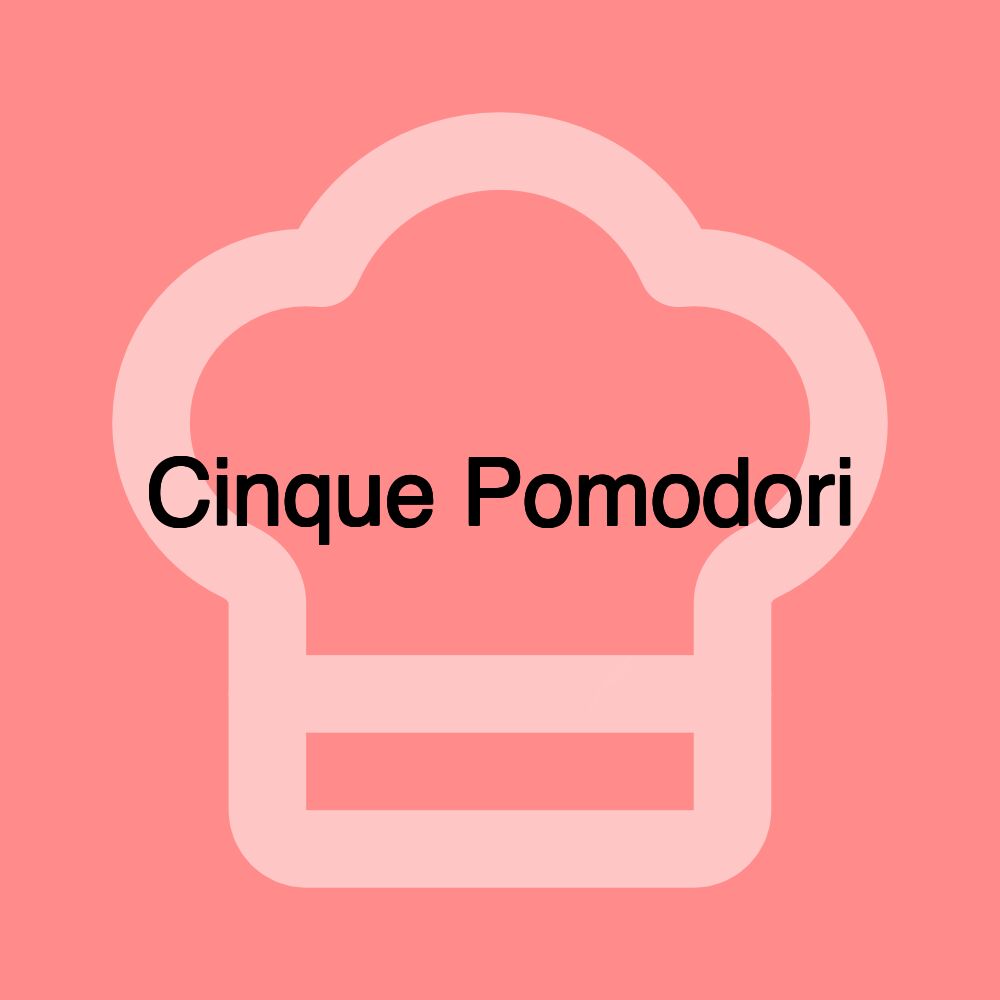 Cinque Pomodori