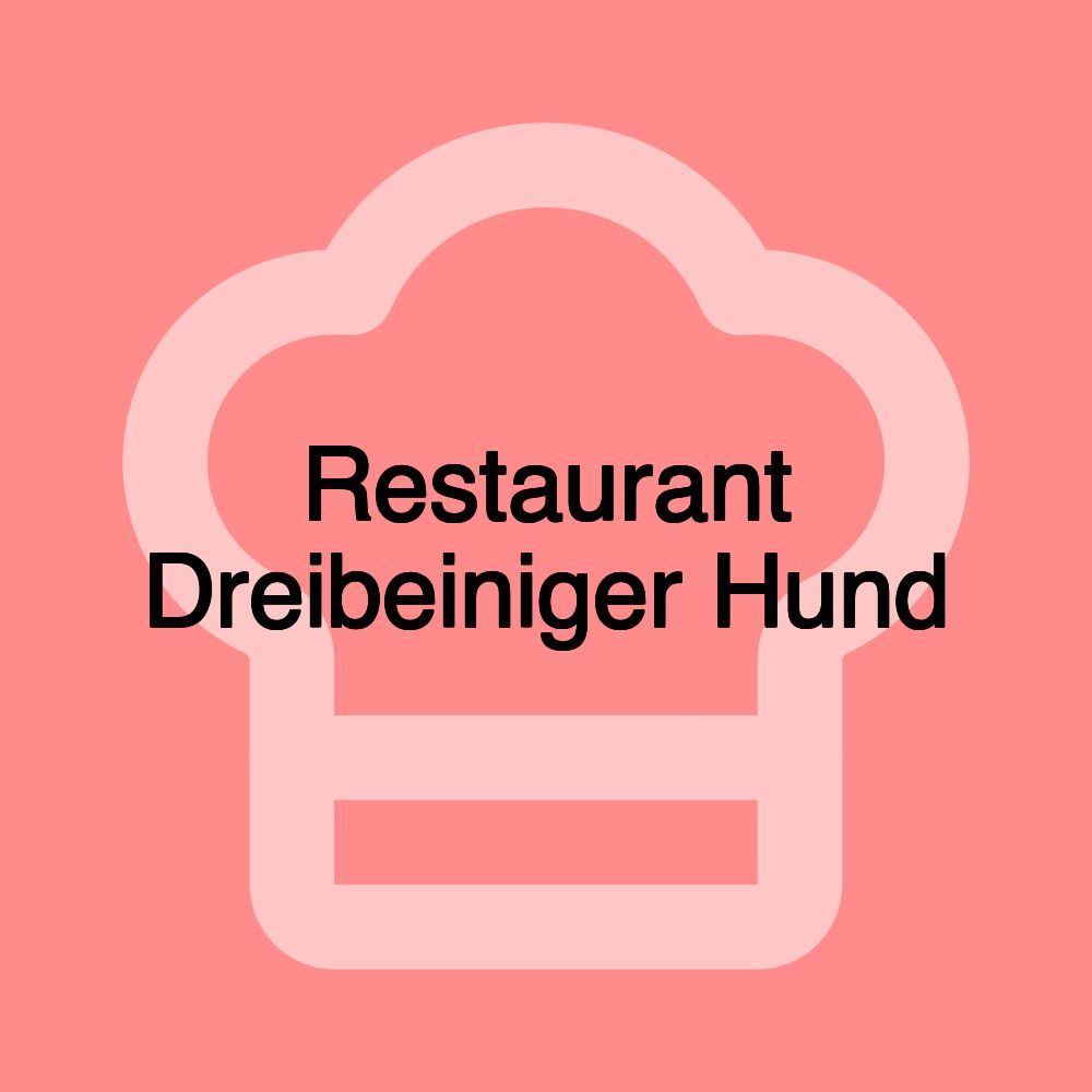 Restaurant Dreibeiniger Hund