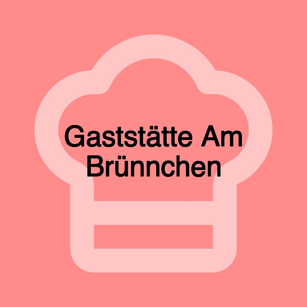 Gaststätte Am Brünnchen