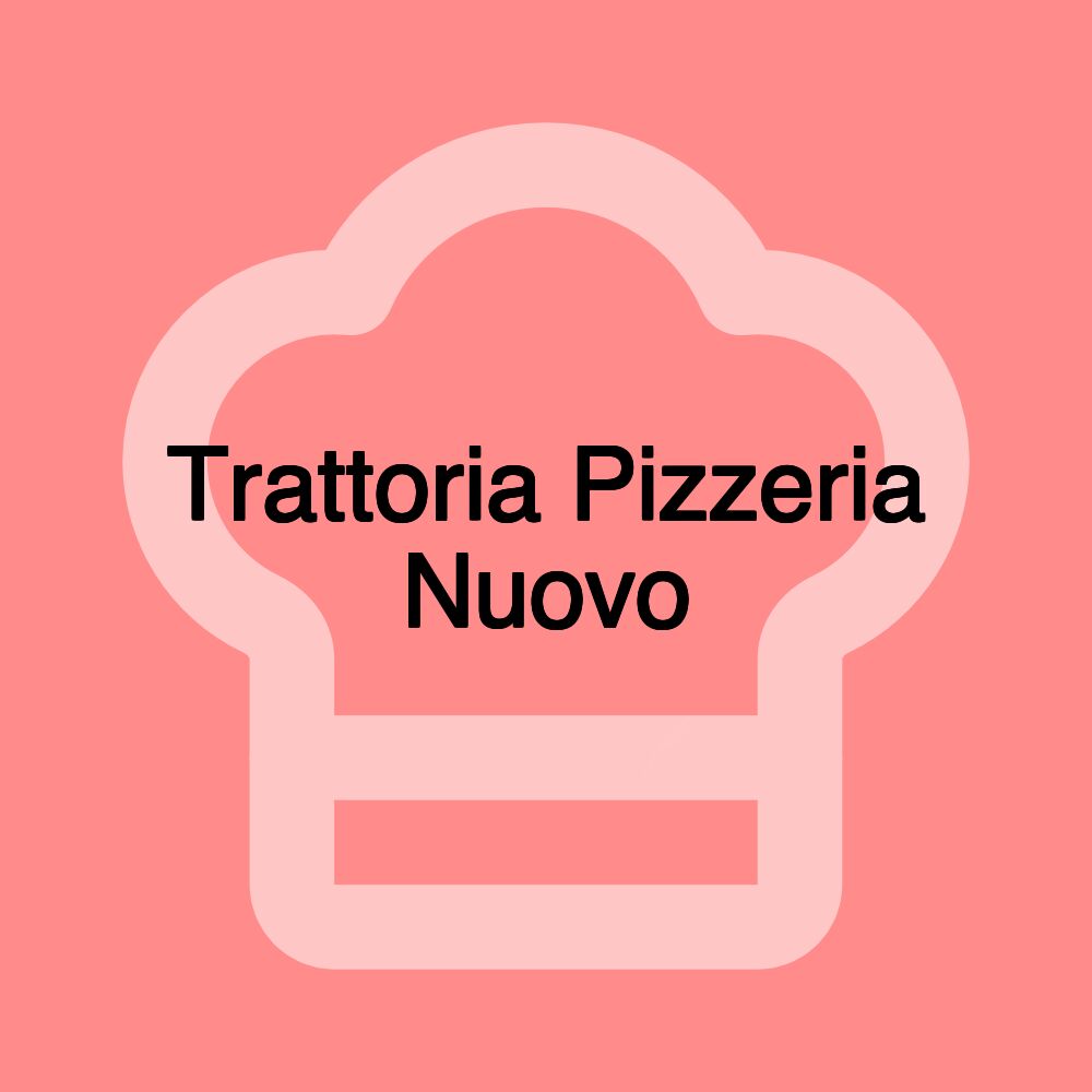 Trattoria Pizzeria Nuovo