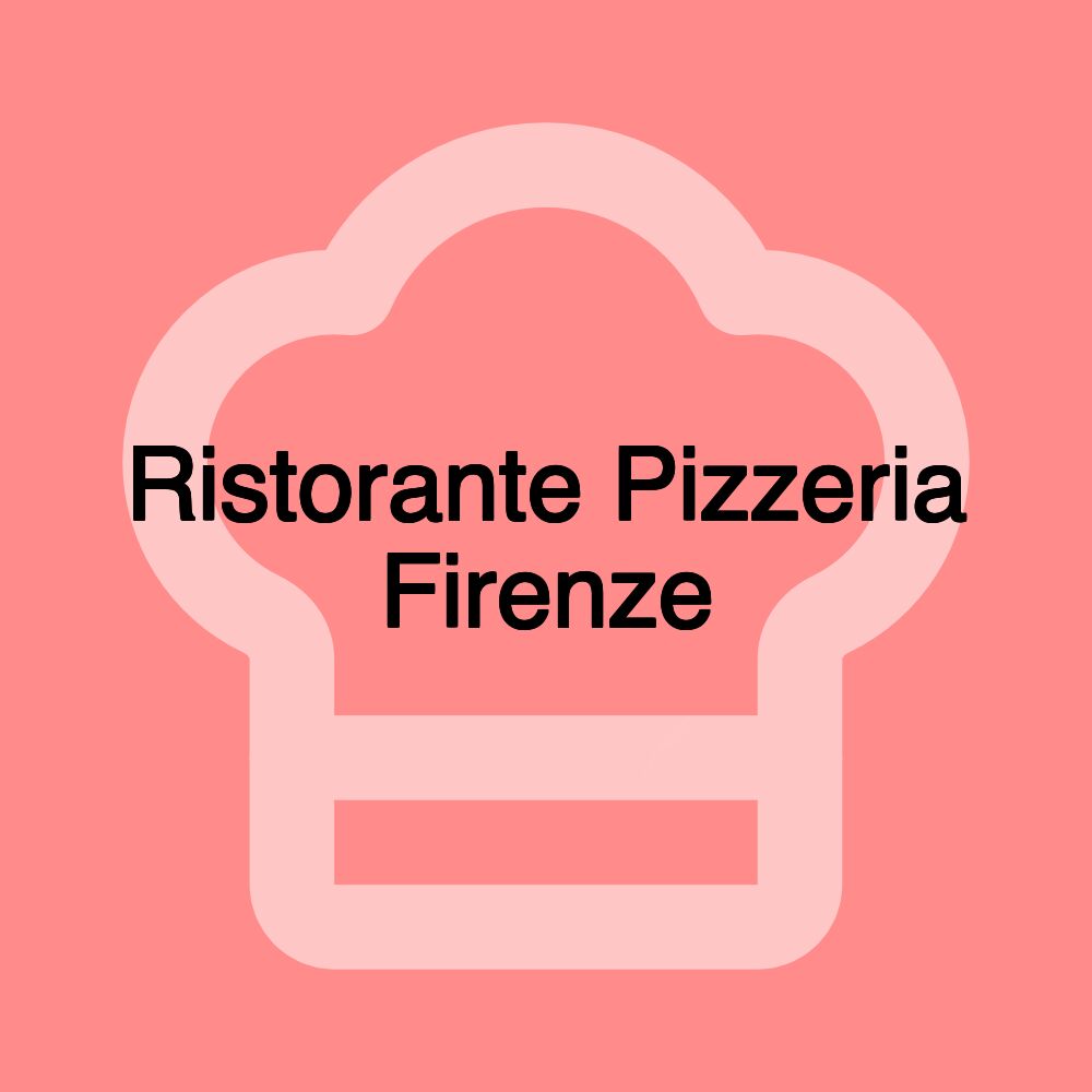 Ristorante Pizzeria Firenze