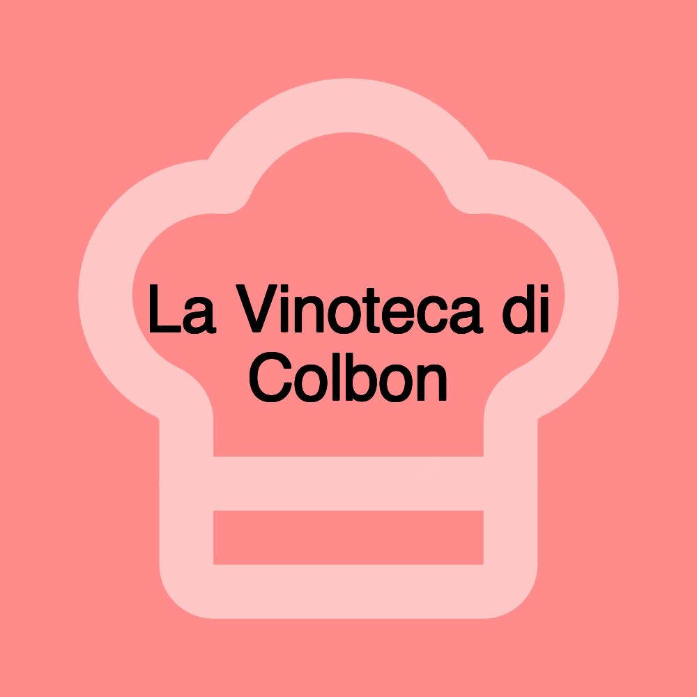La Vinoteca di Colbon