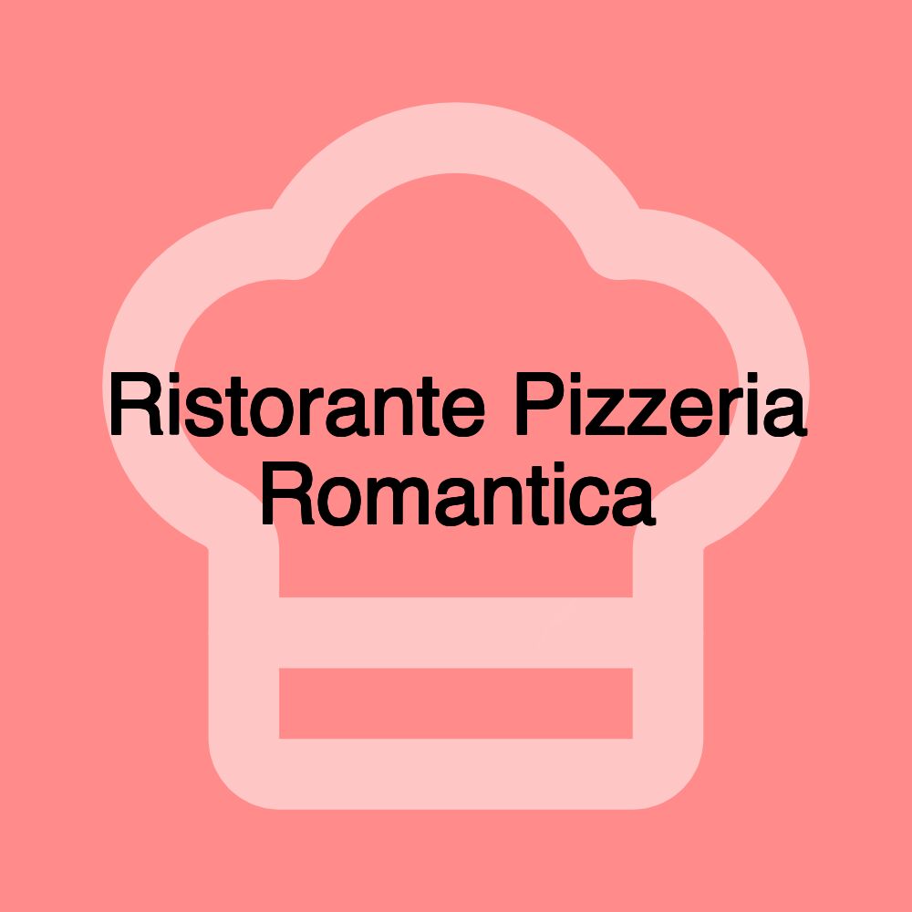 Ristorante Pizzeria Romantica