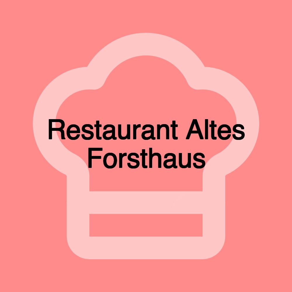 Restaurant Altes Forsthaus