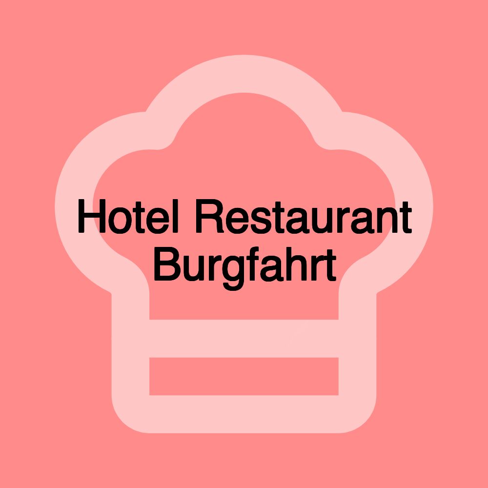 Hotel Restaurant Burgfahrt