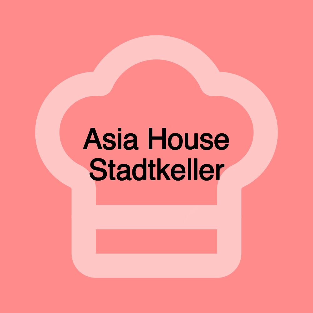Asia House Stadtkeller