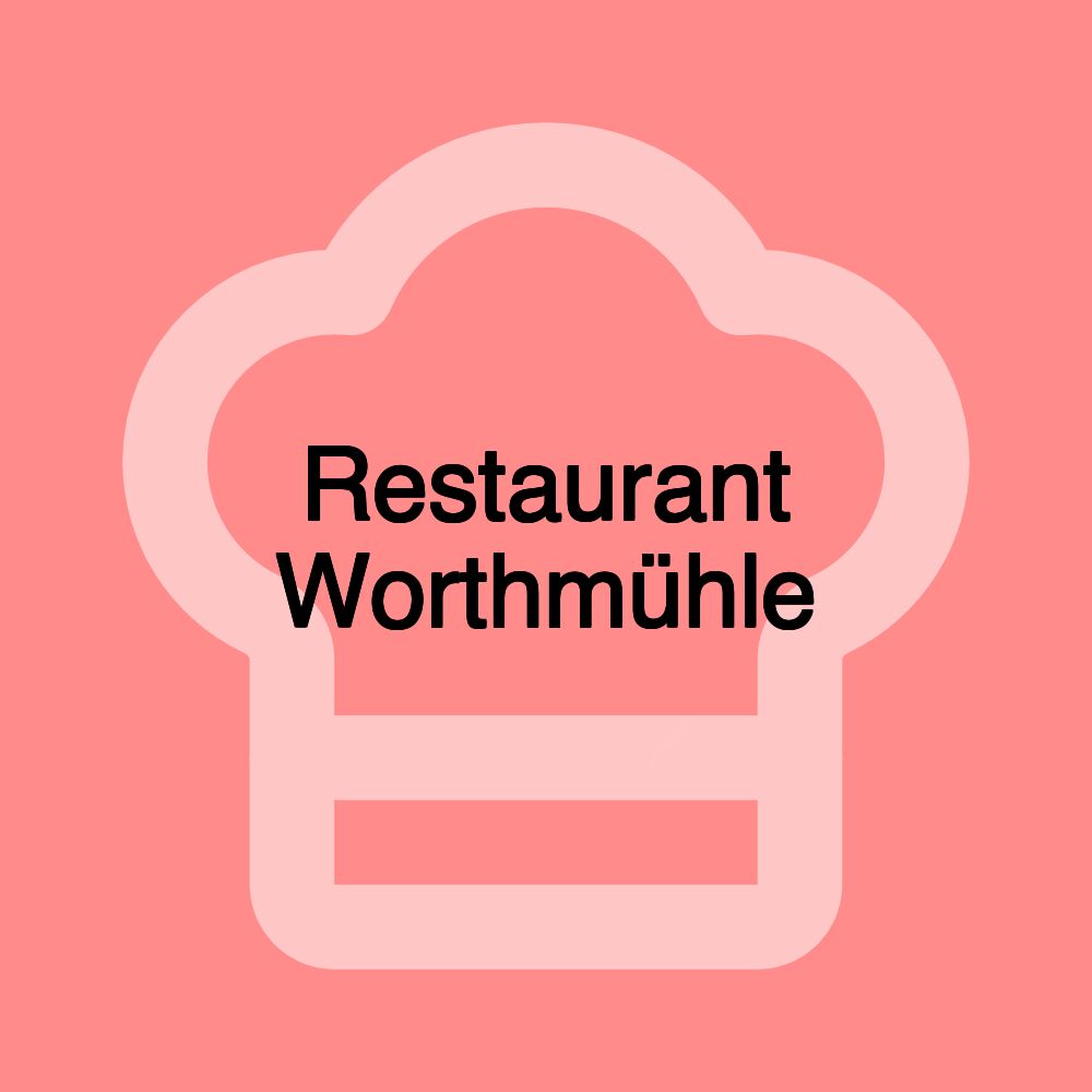 Restaurant Worthmühle