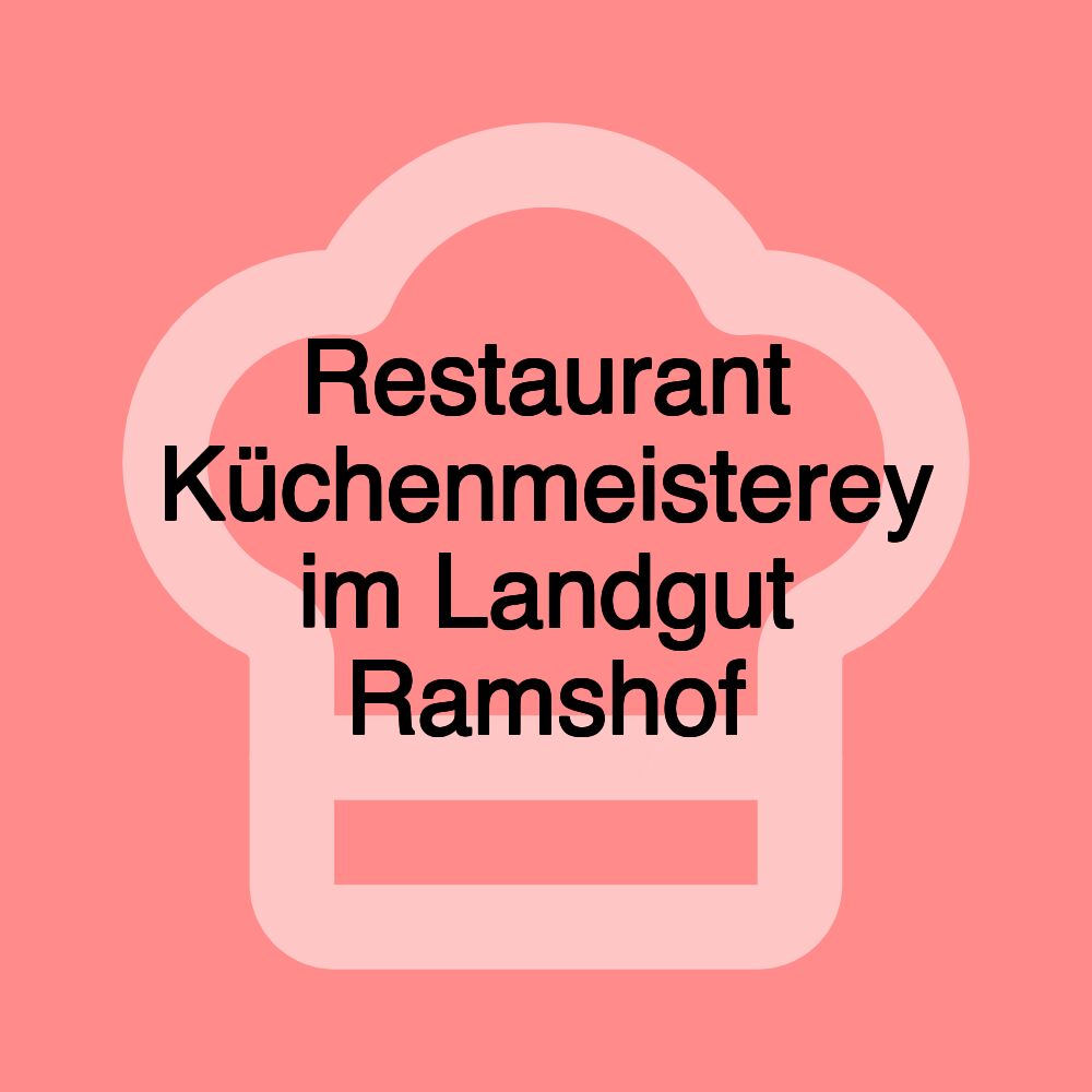 Restaurant Küchenmeisterey im Landgut Ramshof
