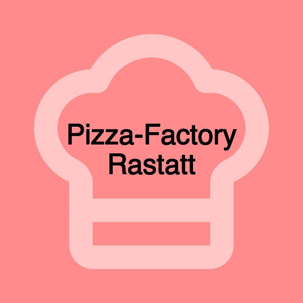Pizza-Factory Rastatt