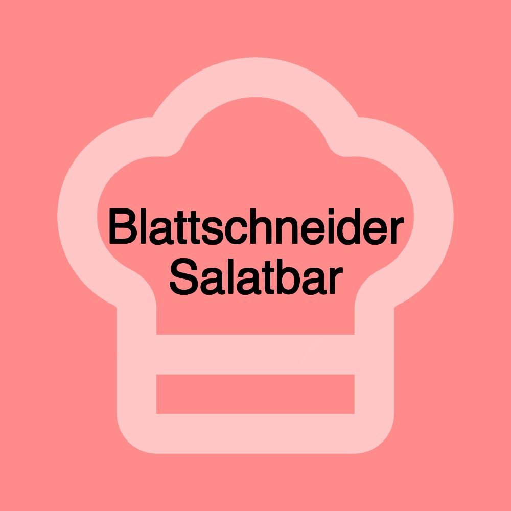 Blattschneider Salatbar