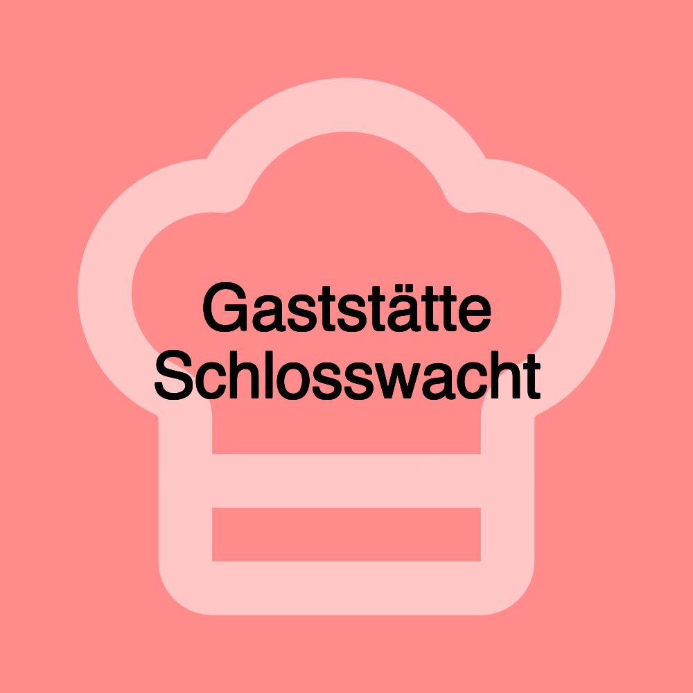 Gaststätte Schlosswacht