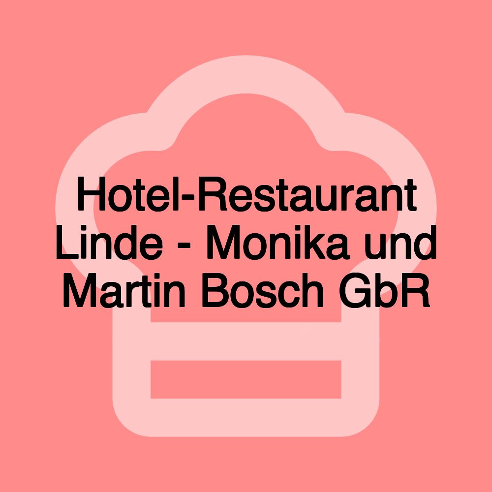 Hotel-Restaurant Linde - Monika und Martin Bosch GbR