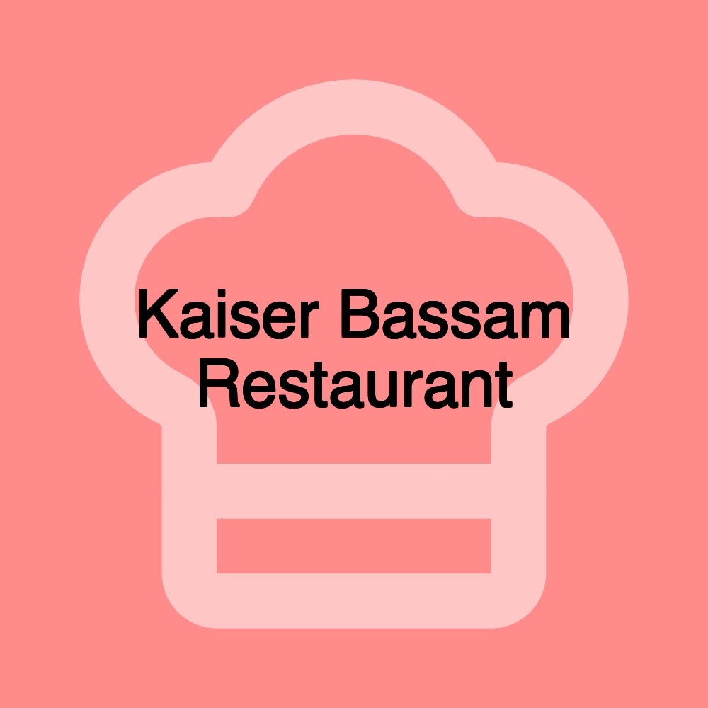 Kaiser Bassam Restaurant