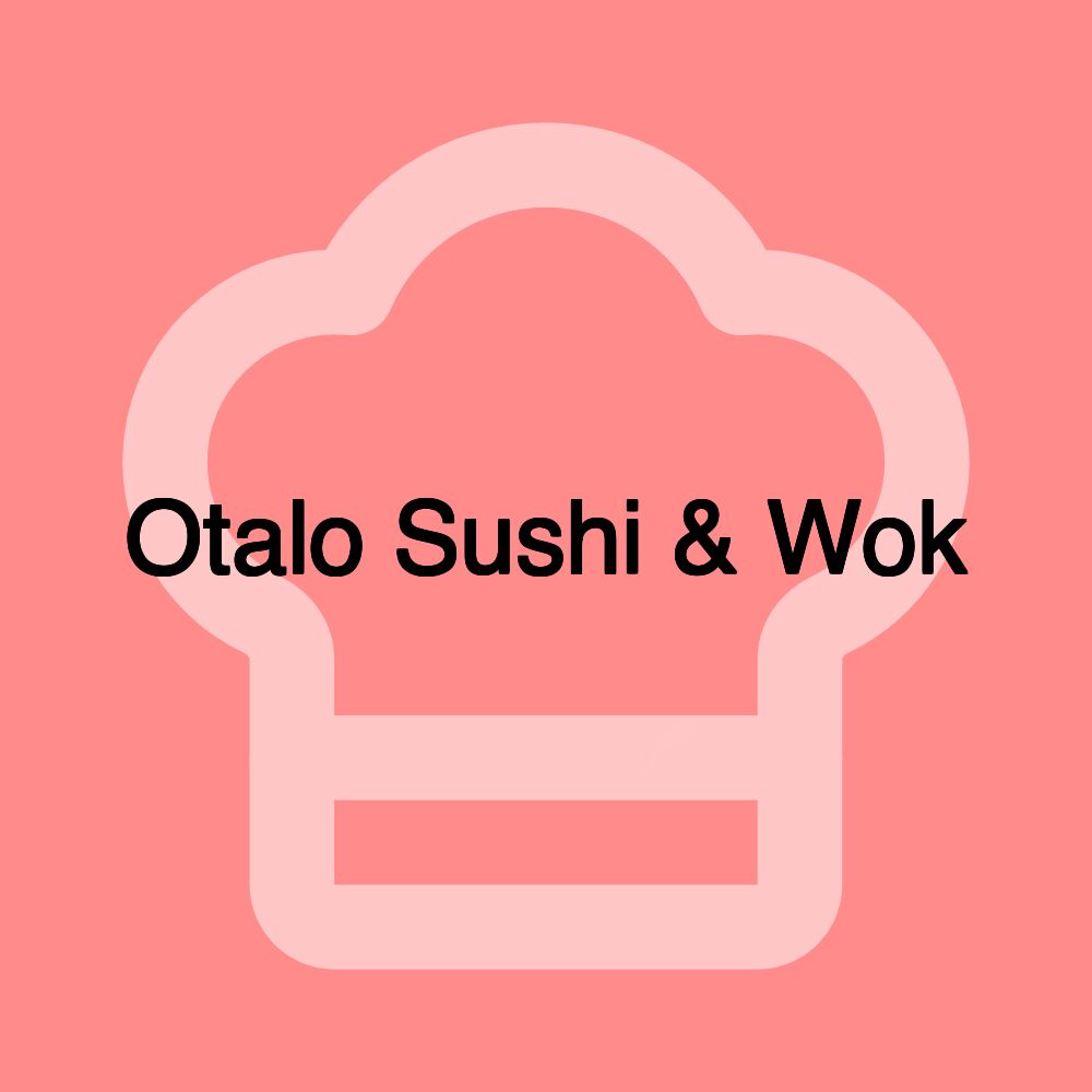 Otalo Sushi & Wok