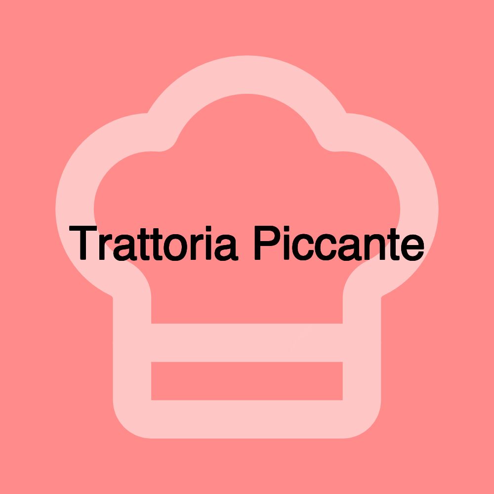 Trattoria Piccante