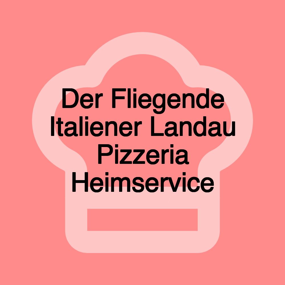 Der Fliegende Italiener Landau Pizzeria Heimservice