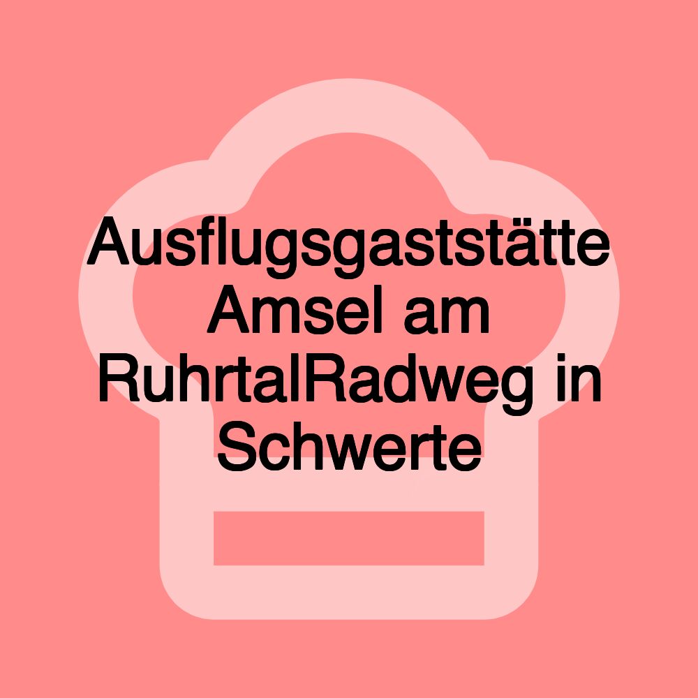 Ausflugsgaststätte Amsel am RuhrtalRadweg in Schwerte