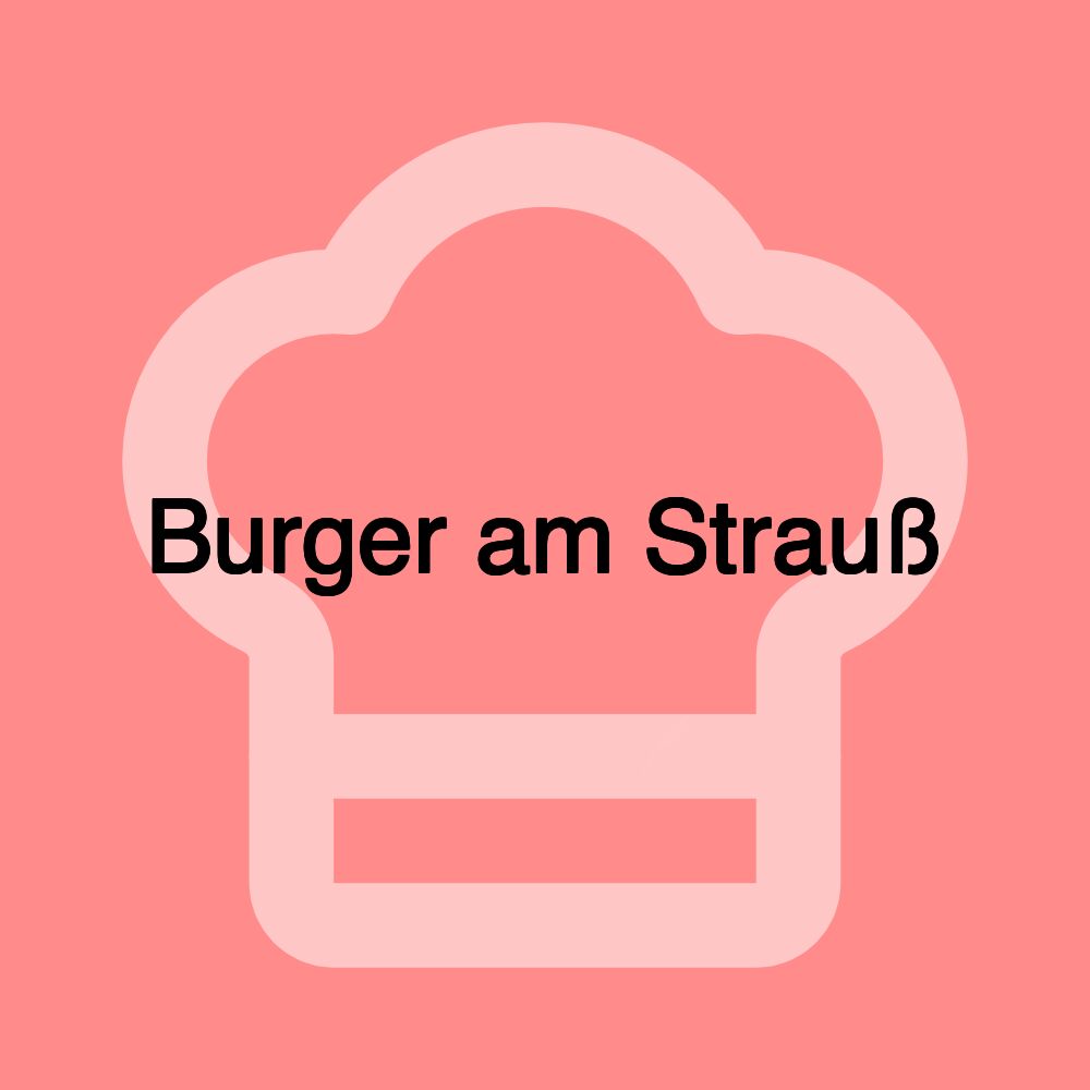 Burger am Strauß