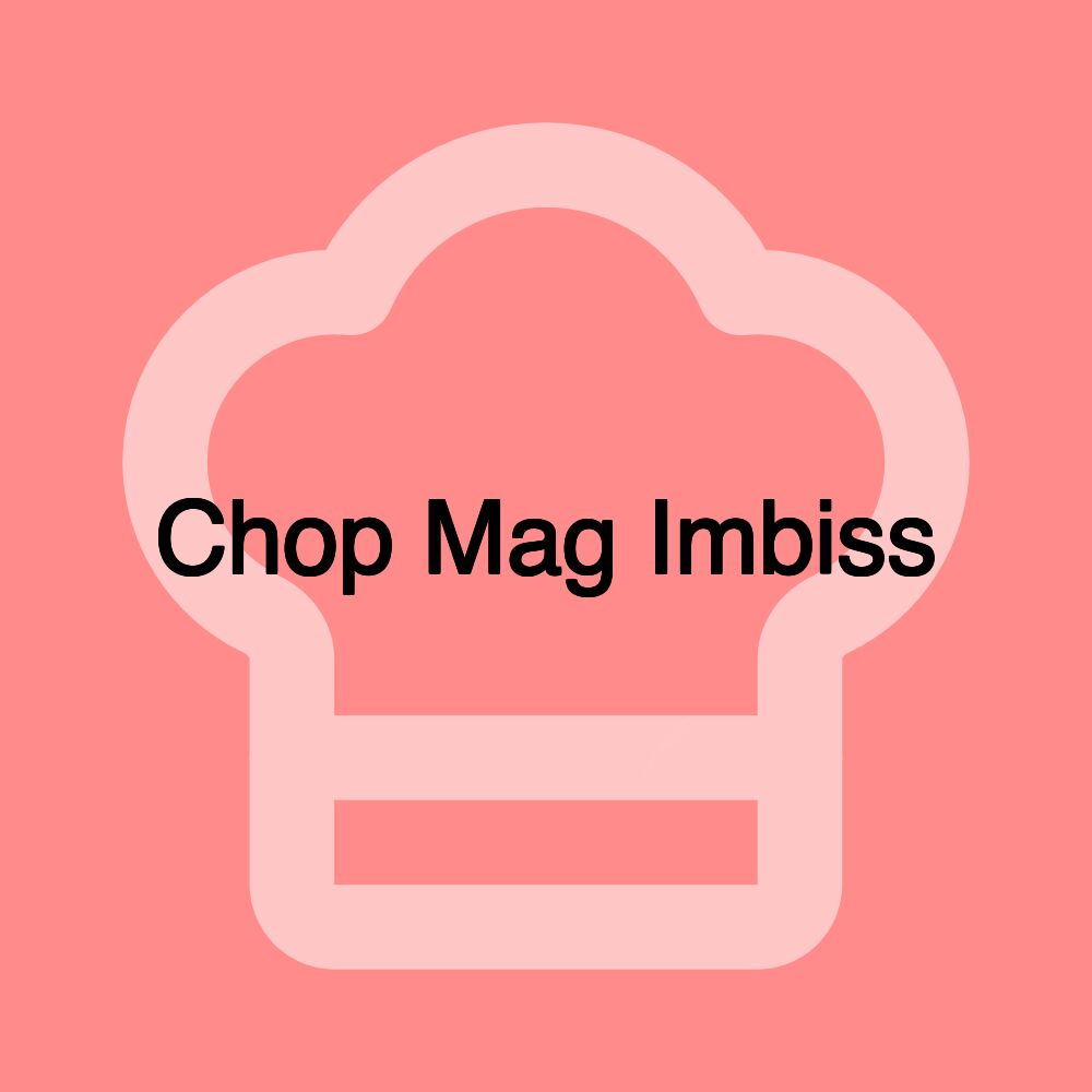 Chop Mag Imbiss