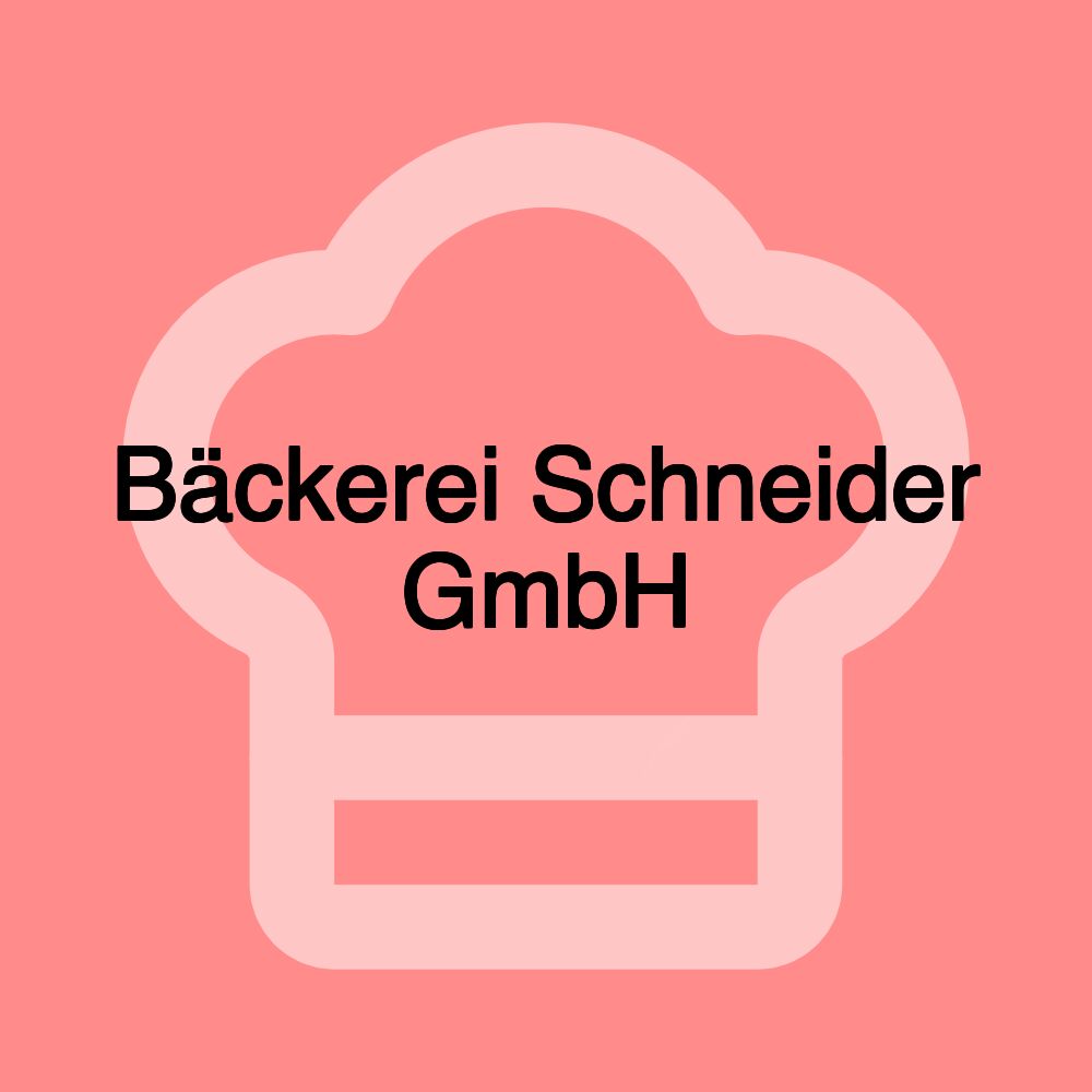Bäckerei Schneider GmbH