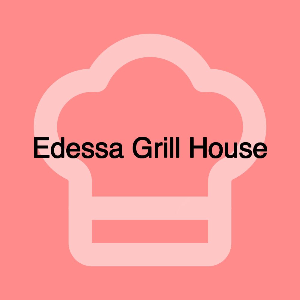 Edessa Grill House