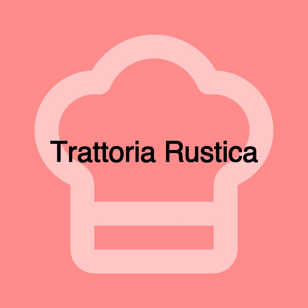 Trattoria Rustica