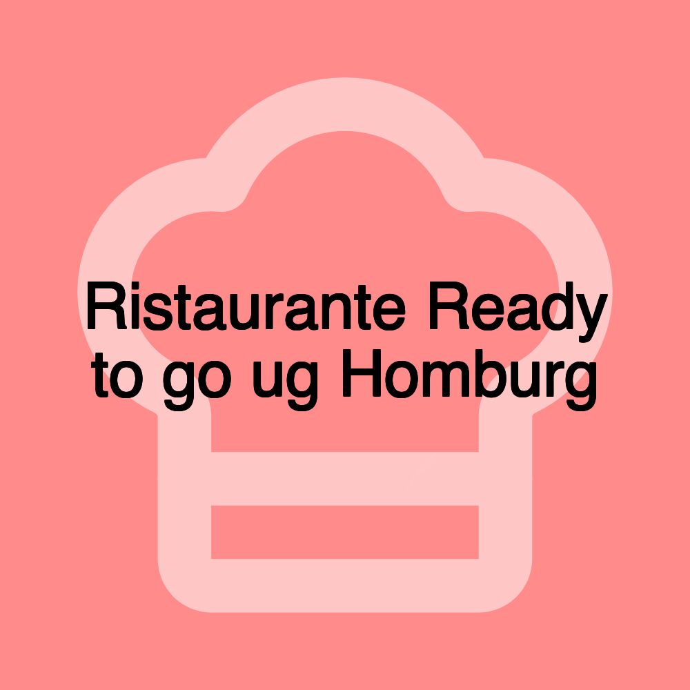 Ristaurante Ready to go ug Homburg