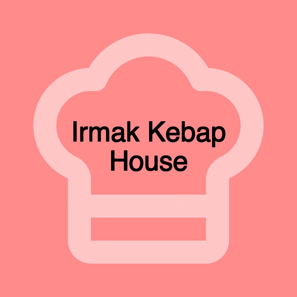 Irmak Kebap House