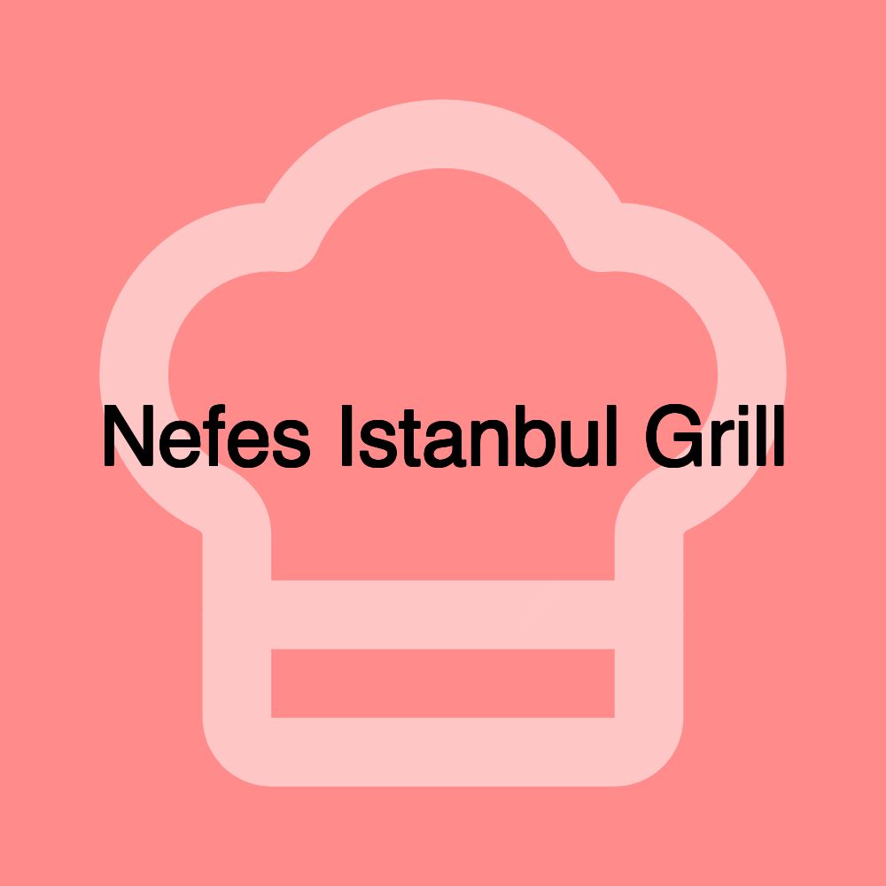 Nefes Istanbul Grill