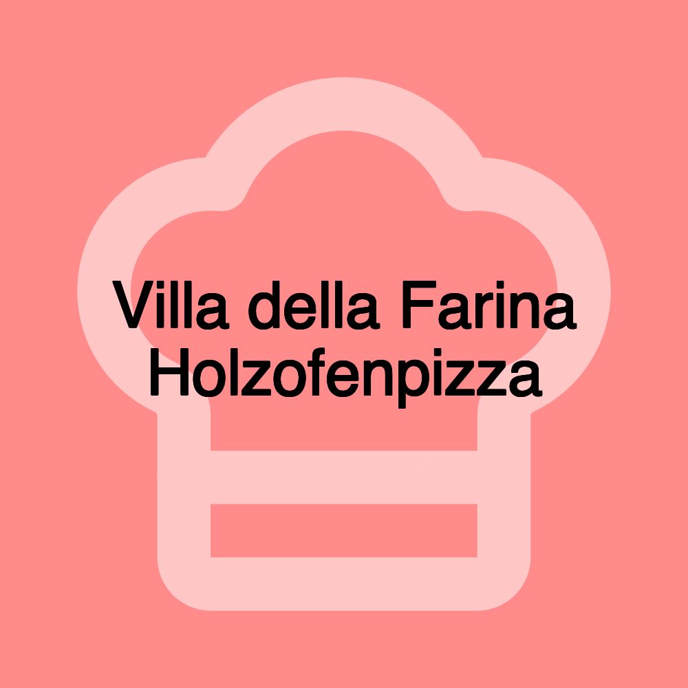 Villa della Farina Holzofenpizza