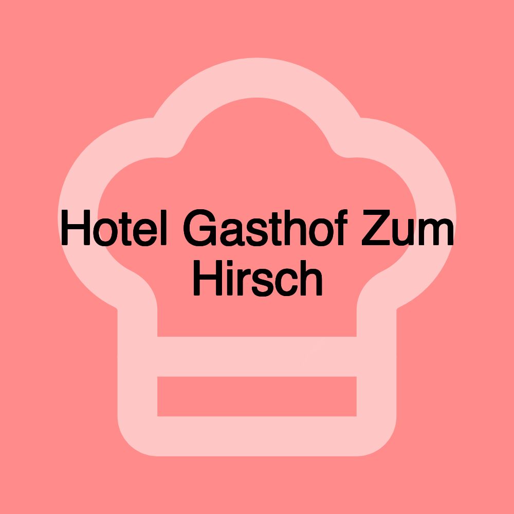 Hotel Gasthof Zum Hirsch