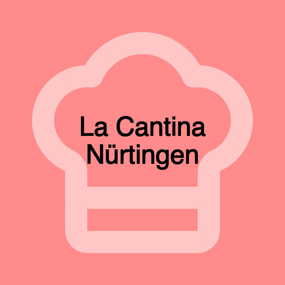 La Cantina Nürtingen