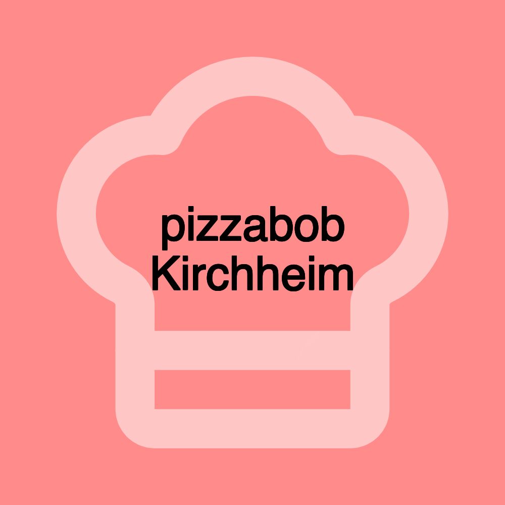 pizzabob Kirchheim