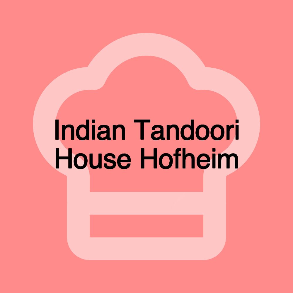 Indian Tandoori House Hofheim