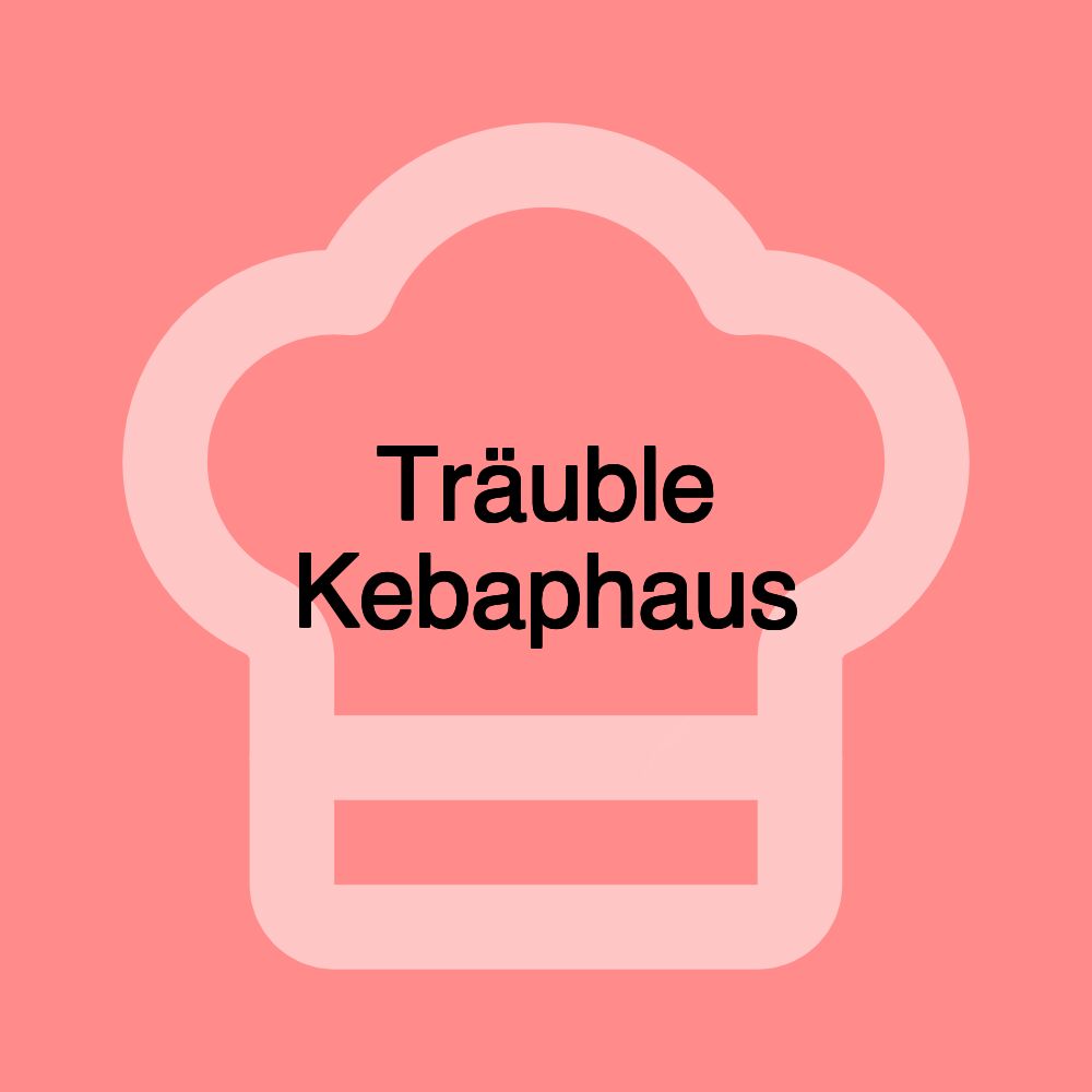 Träuble Kebaphaus