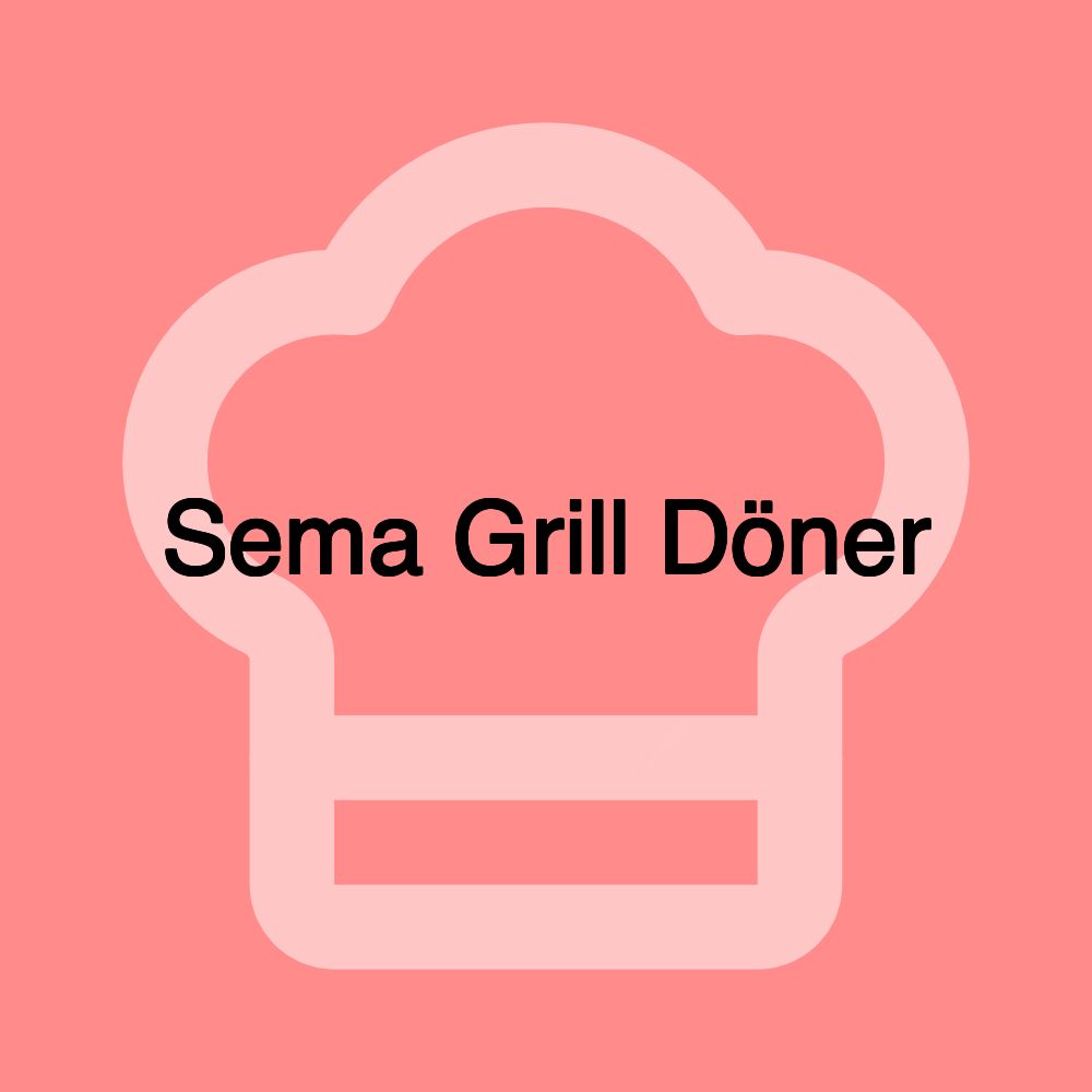 Sema Grill Döner