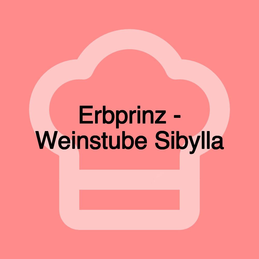 Erbprinz - Weinstube Sibylla