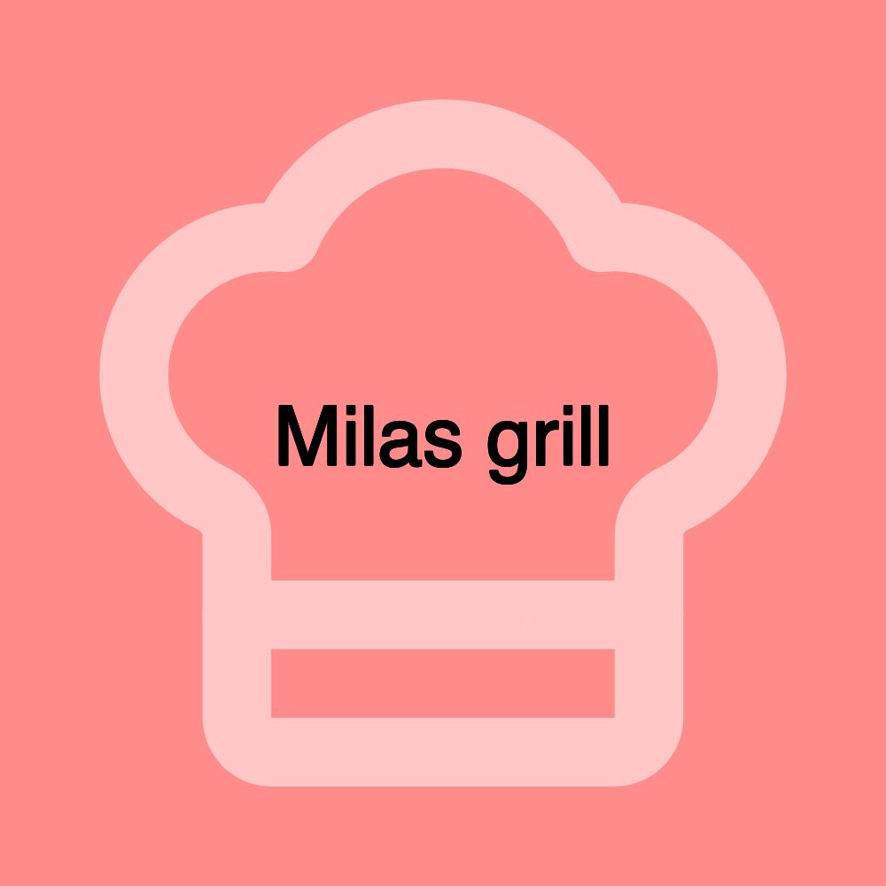 Milas grill