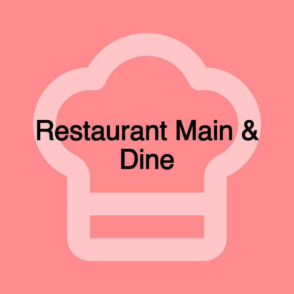 Restaurant Main & Dine