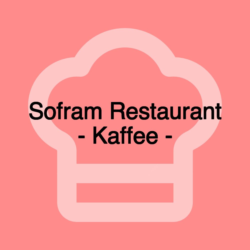 Sofram Restaurant - Kaffee -
