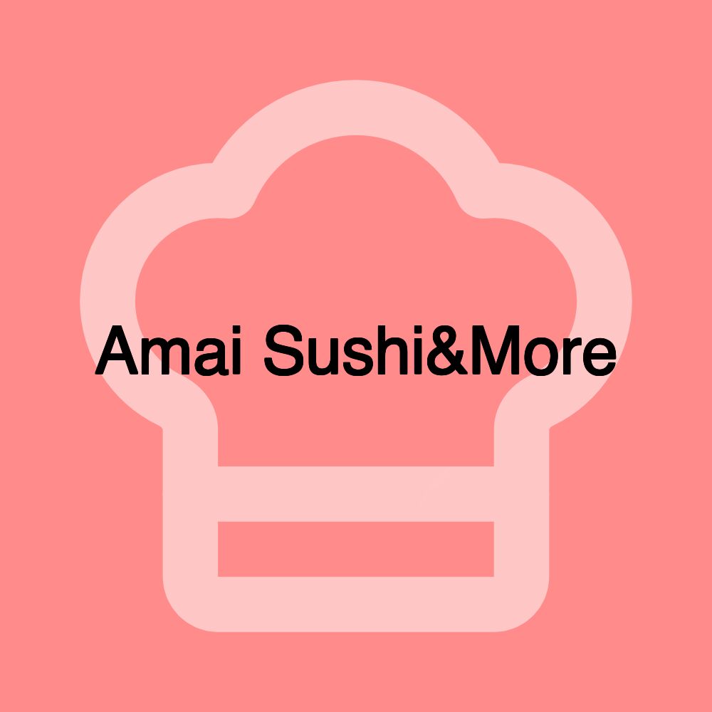 Amai Sushi&More
