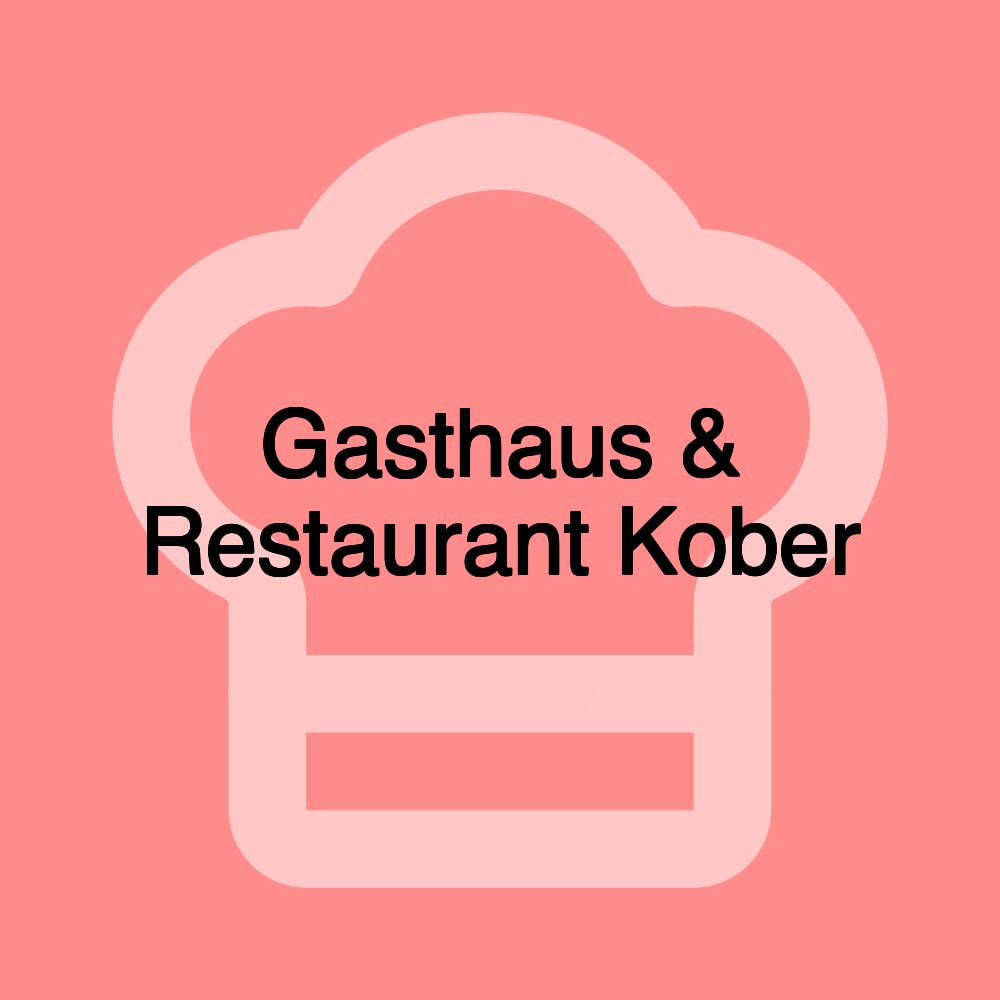 Gasthaus & Restaurant Kober