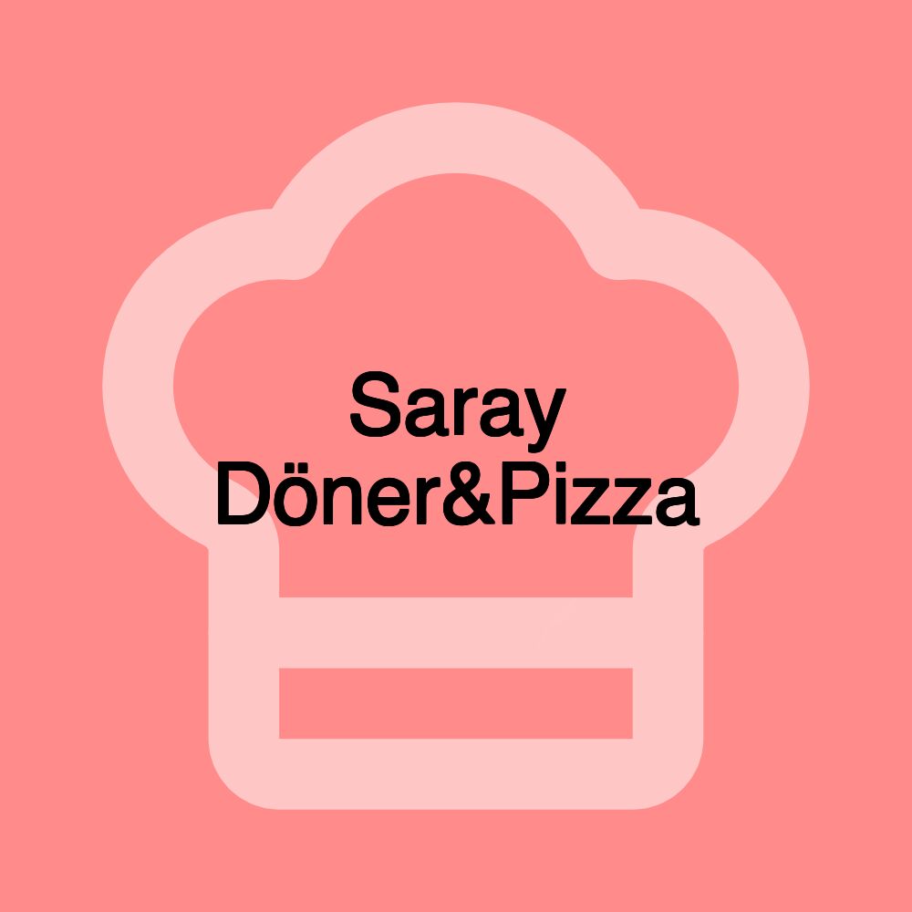 Saray Döner&Pizza