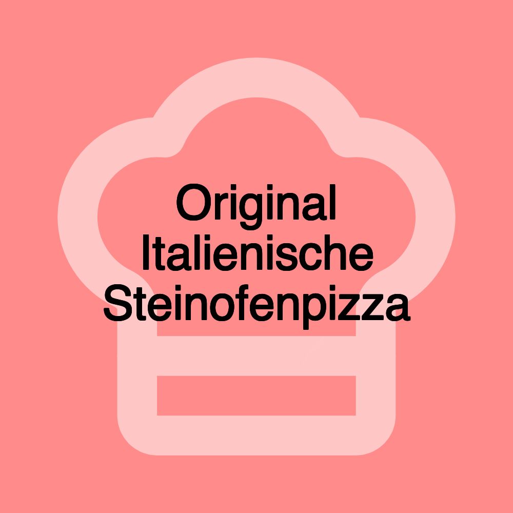 Original Italienische Steinofenpizza