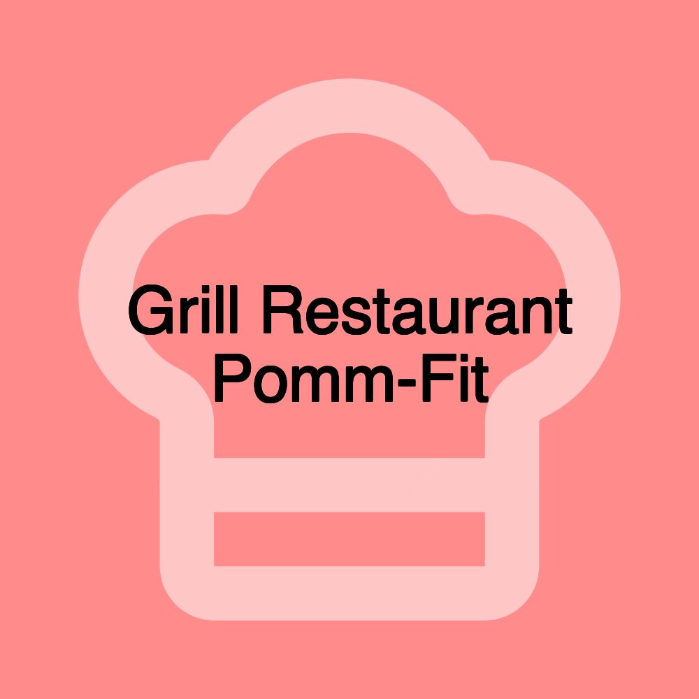 Grill Restaurant Pomm-Fit