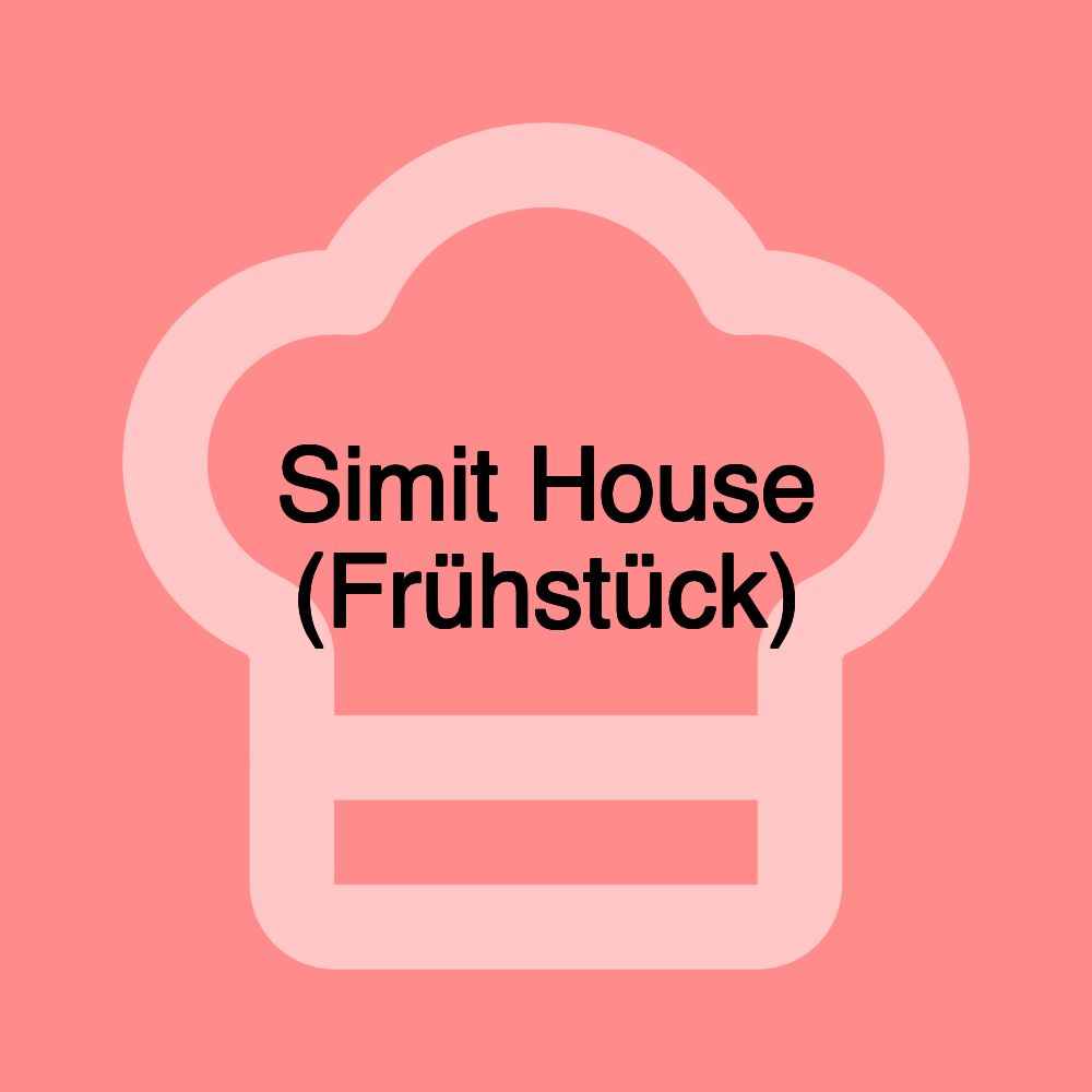 Simit House (Frühstück)